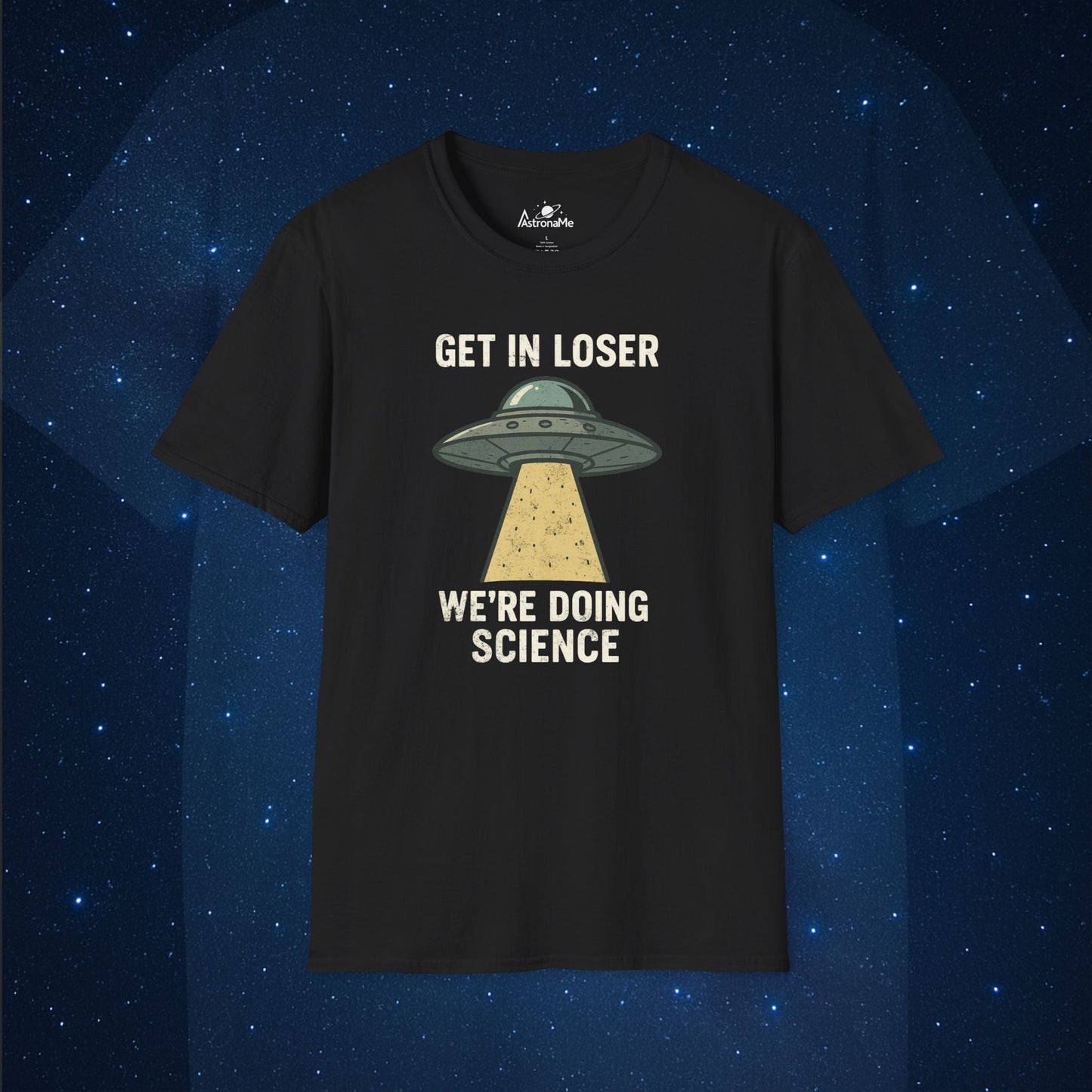 Get In Loser We're Doing Science