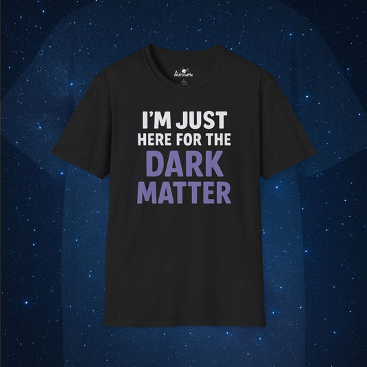 I'm Just Here For The Dark Matter