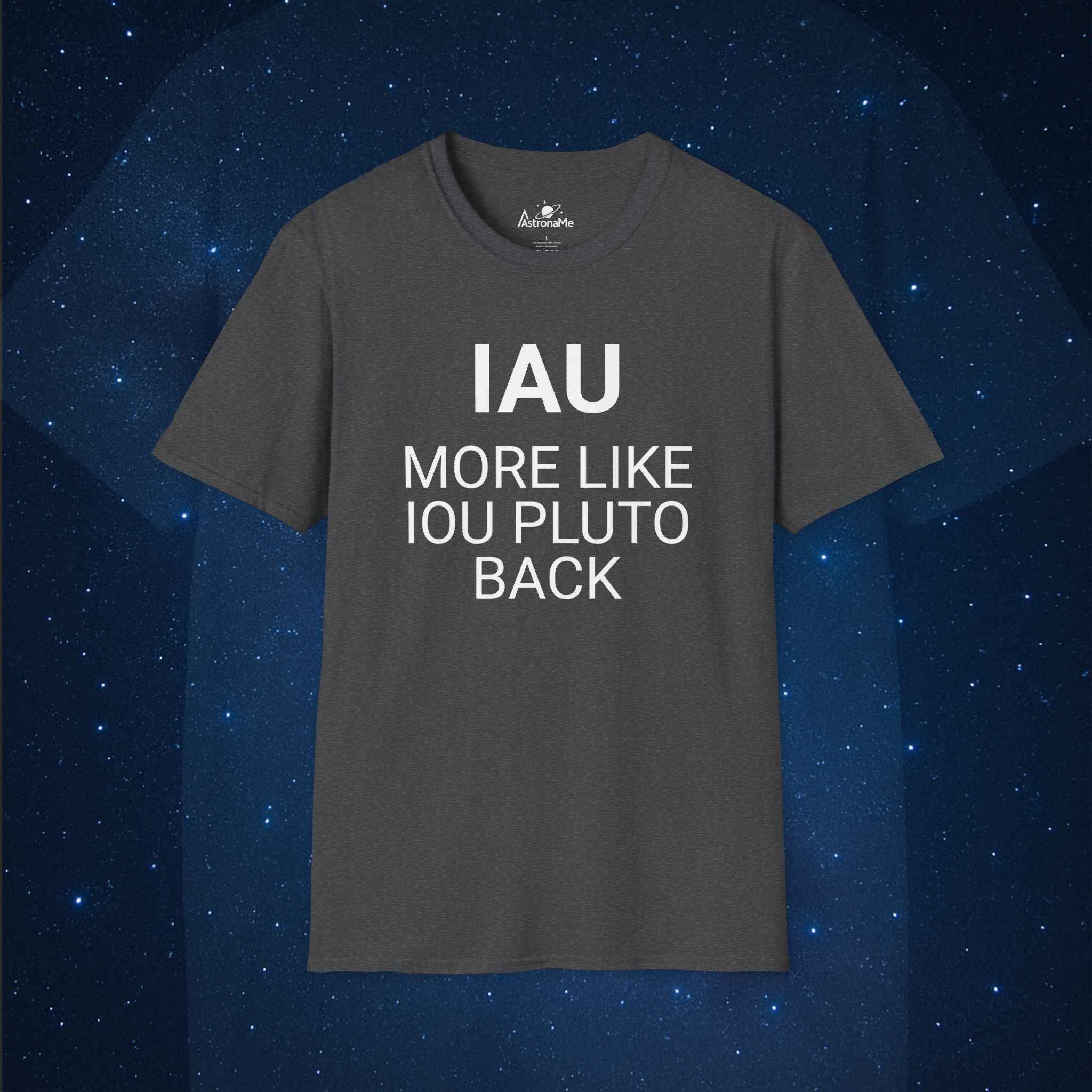 IAU More Like IOU Pluto Back T-Shirt