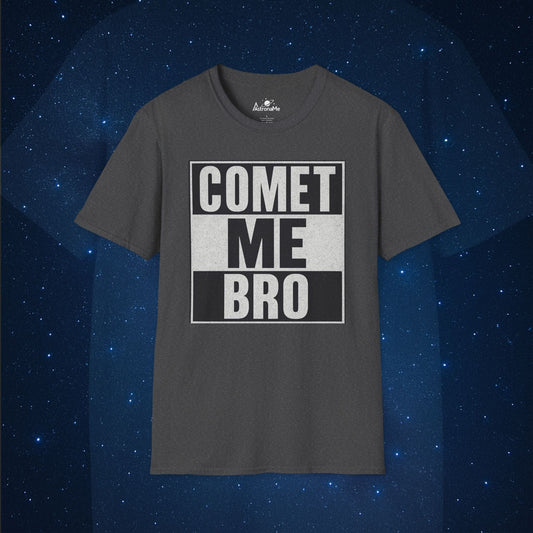 Comet Me Bro