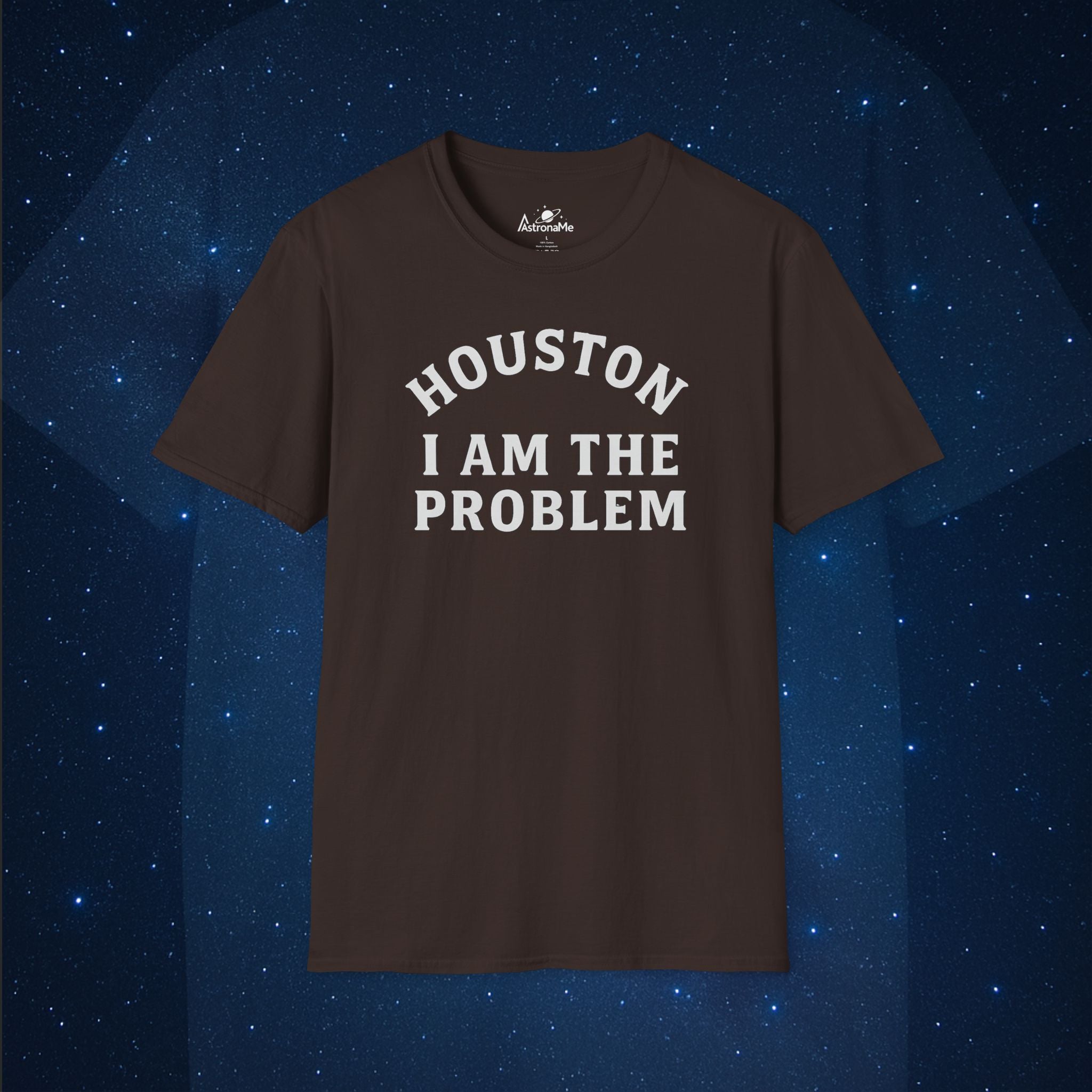Houston I Am The Problem Statement - AstronaMe