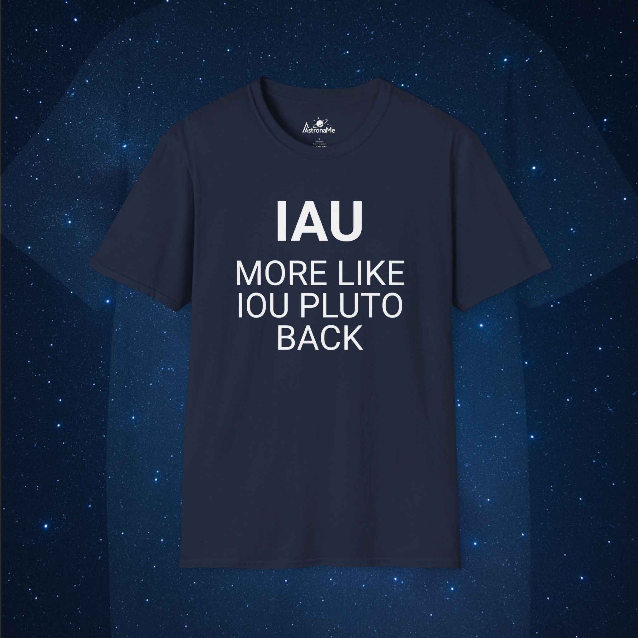 IAU More Like IOU Pluto Back T-Shirt