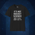 It's Not Rocket Science But T-Shirt - AstronaMe