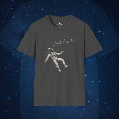 Astronaut Just Breathe T-Shirt - AstronaMe