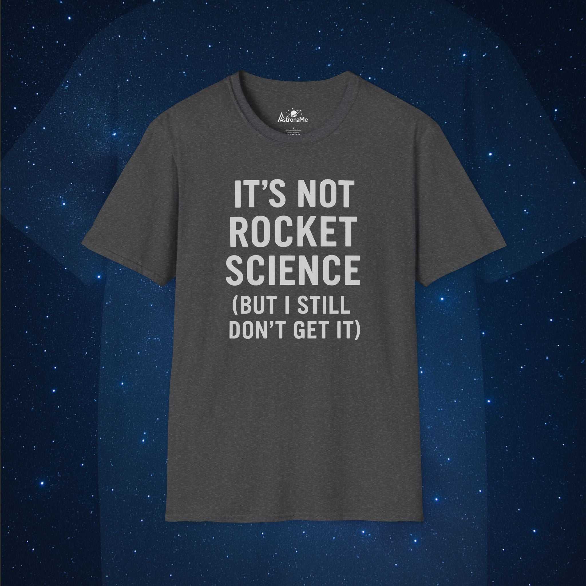 It's Not Rocket Science But T-Shirt - AstronaMe