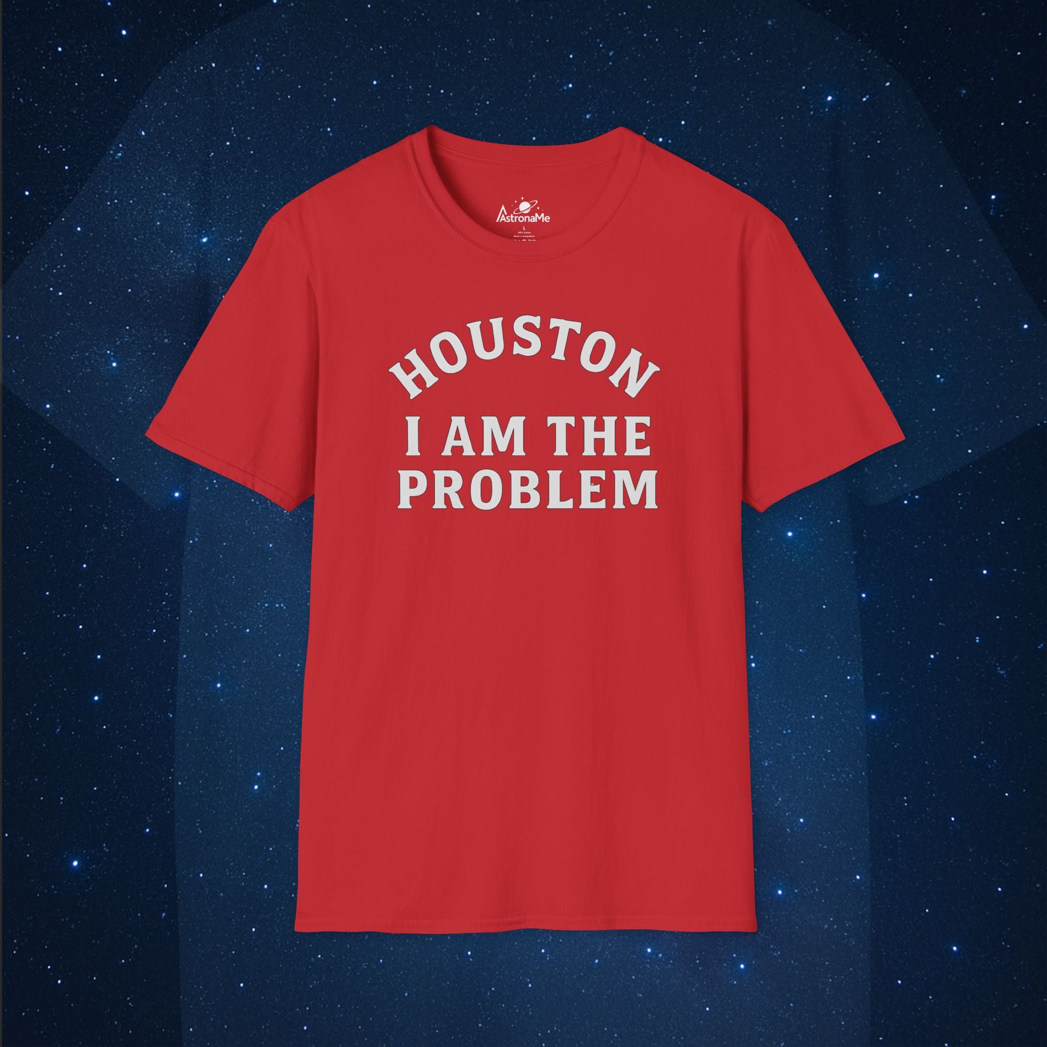 Houston I Am The Problem Statement - AstronaMe