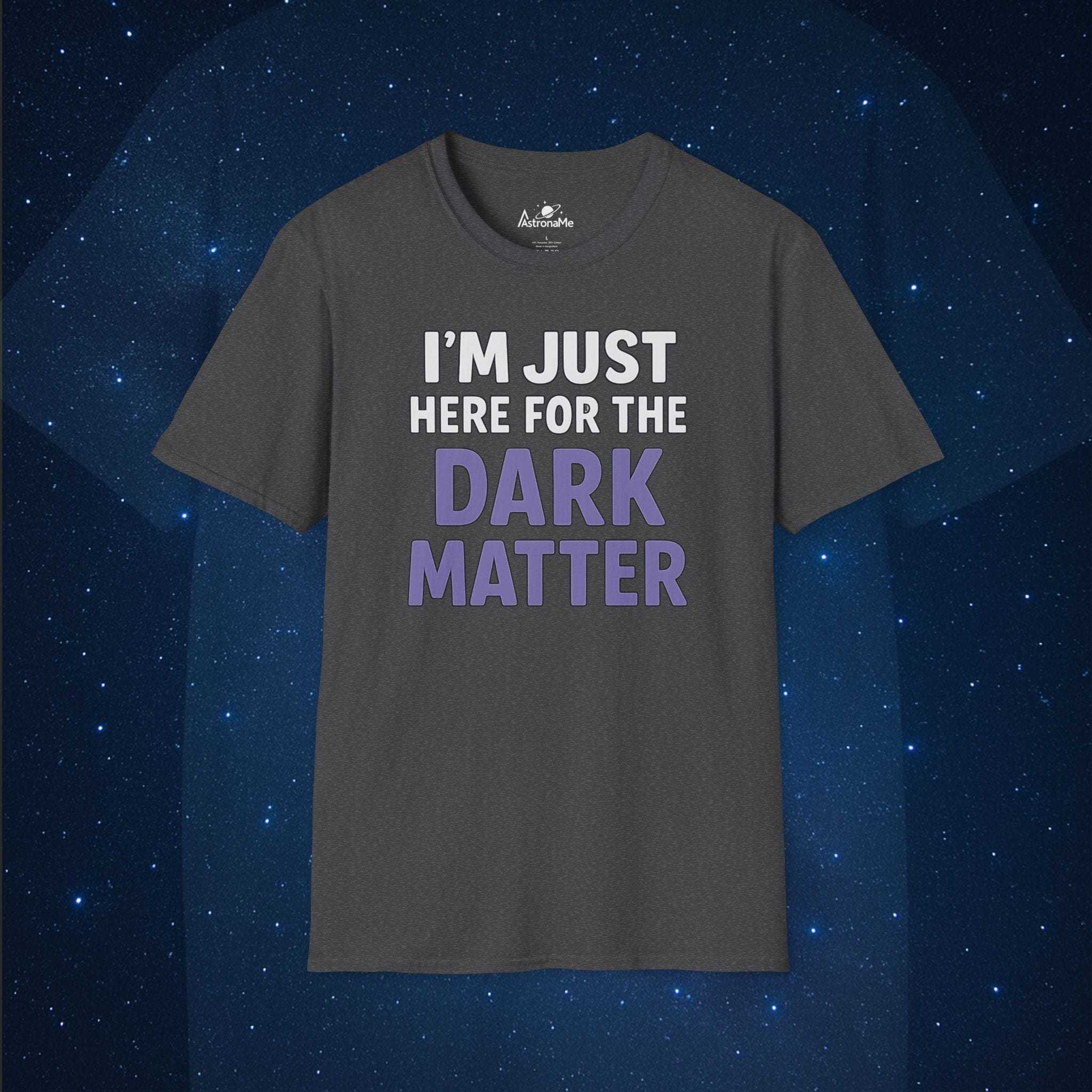 I'm Just Here For The Dark Matter - AstronaMe