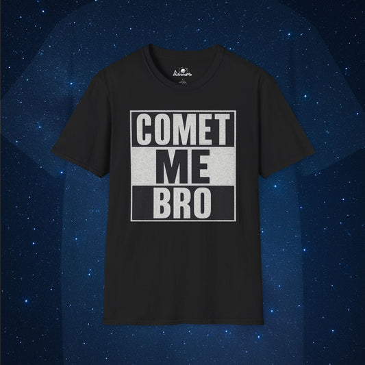 Comet Me Bro