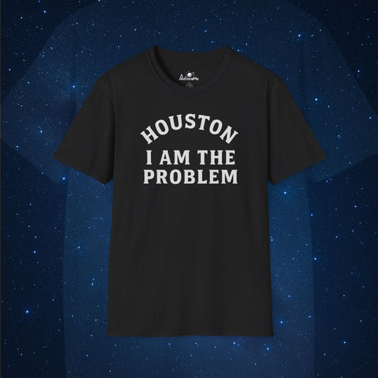 Houston I Am The Problem Statement - AstronaMe