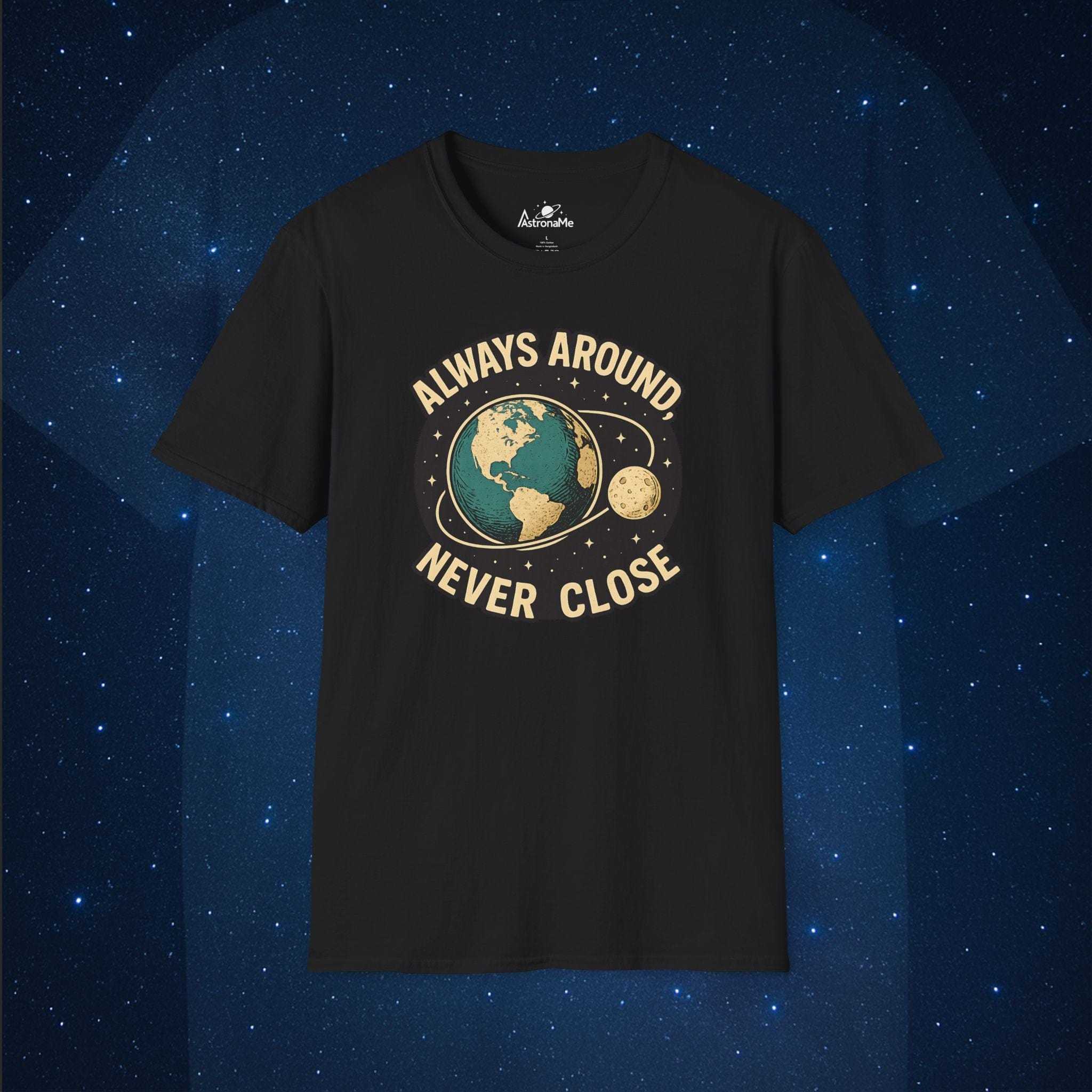 Moon Always Around Never Close - AstronaMe