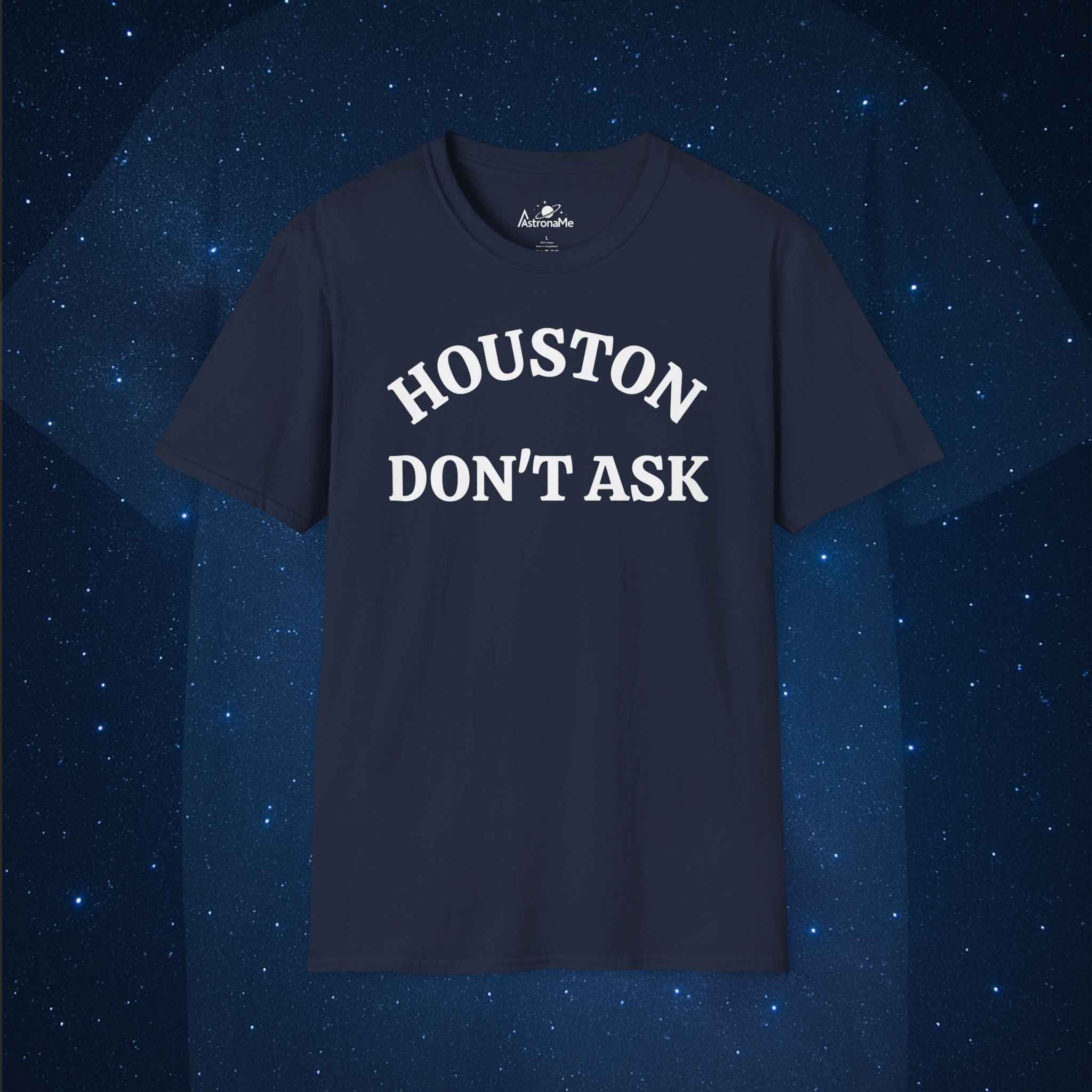 Houston Don't Ask T-Shirt