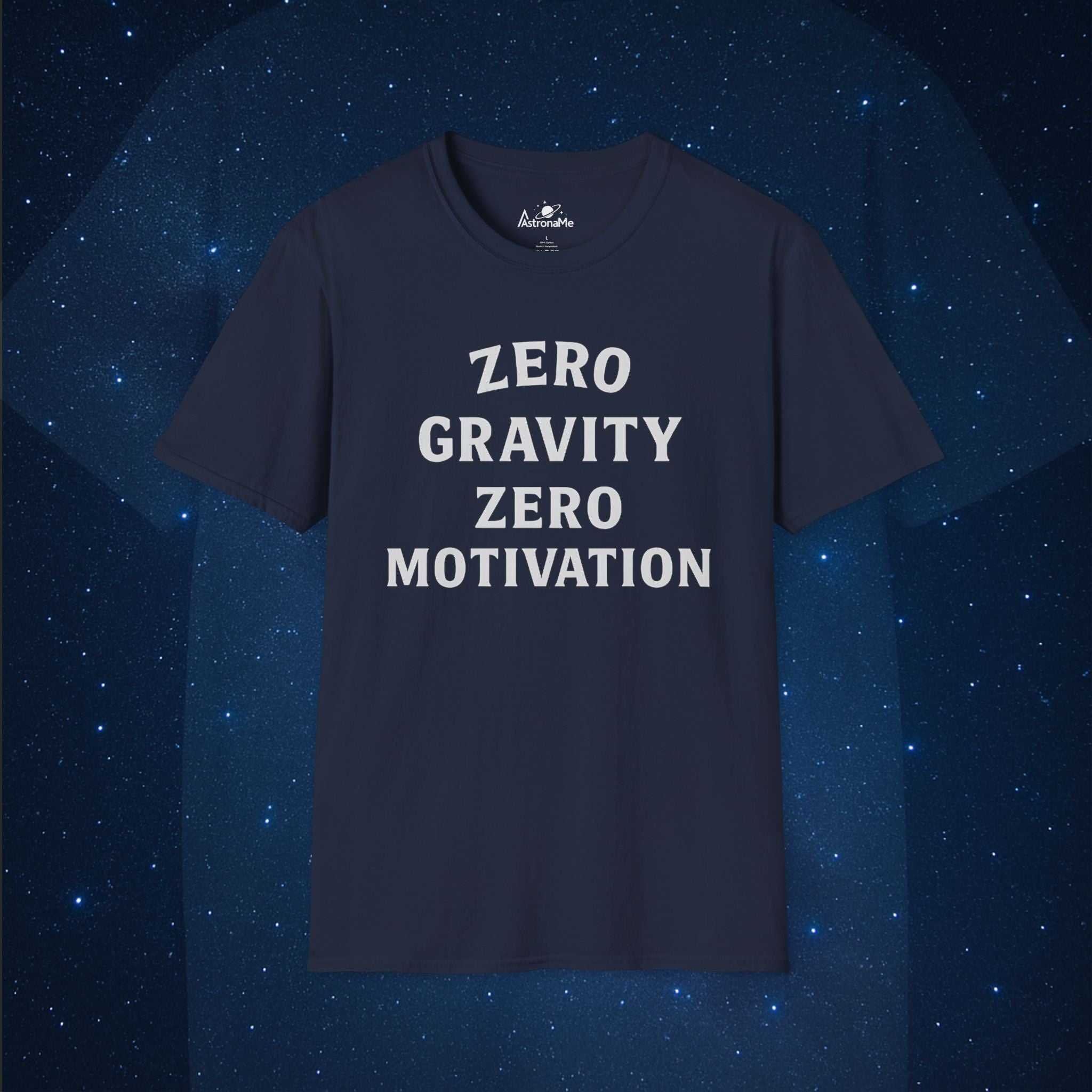Zero Gravity Zero Motivation T-Shirt - AstronaMe