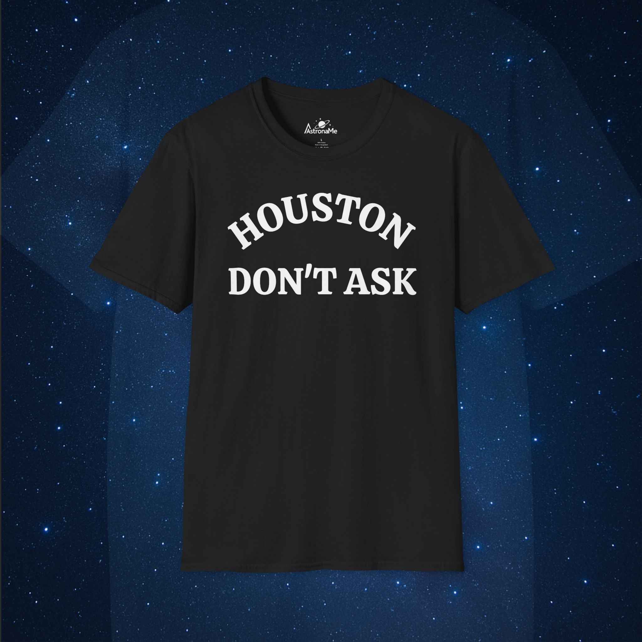 Houston Don't Ask T-Shirt