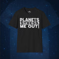 Planets Stress Me Out! T-Shirt