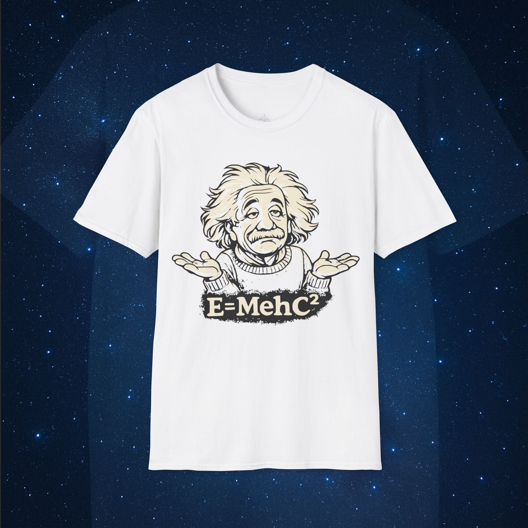 Einstein E = Meh C² Soft T-Shirt