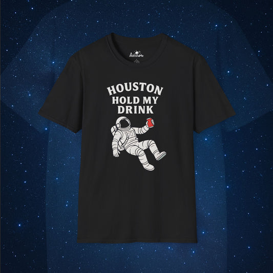 Houston Hold My Drink T-Shirt - AstronaMe