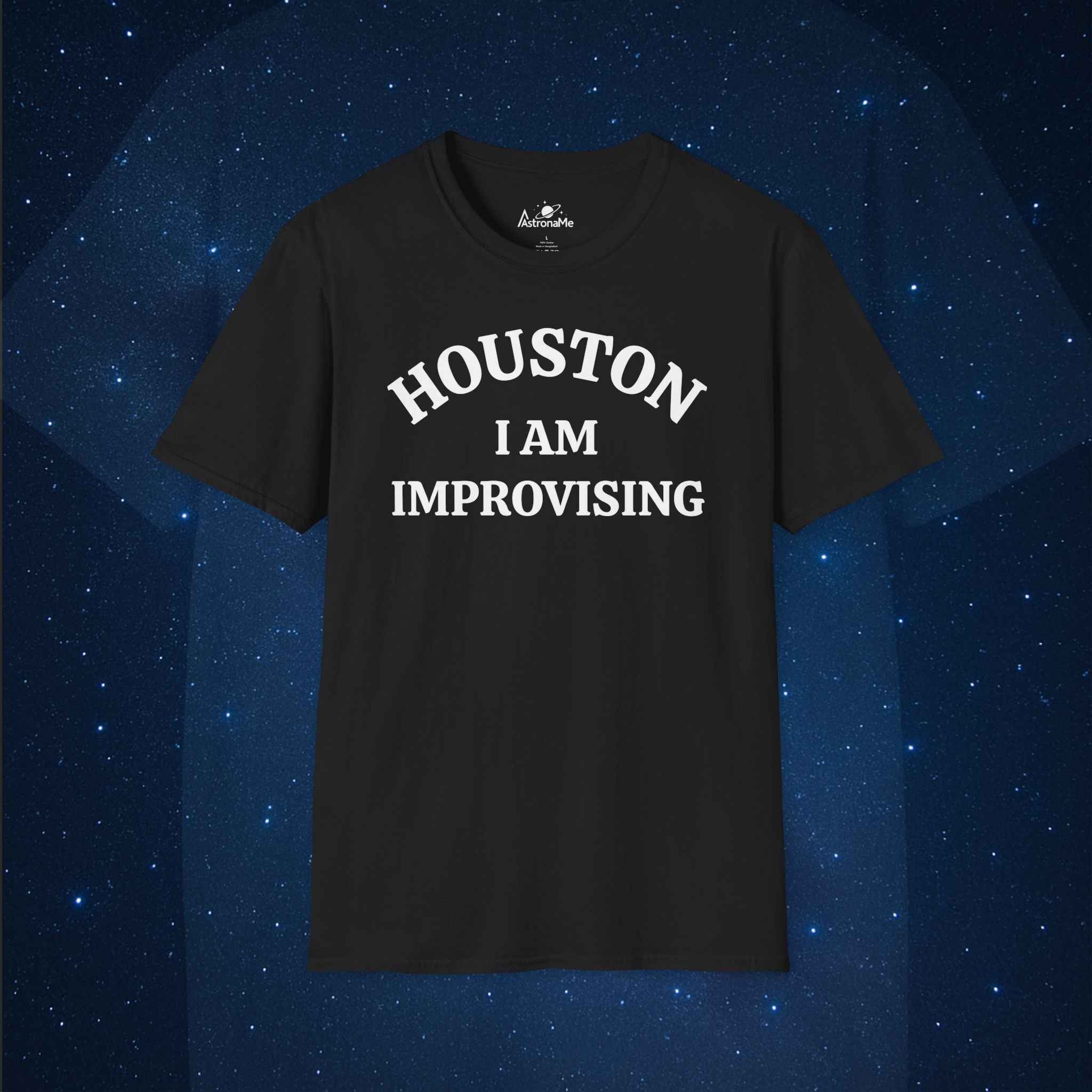 Houston I Am Improvising T-Shirt
