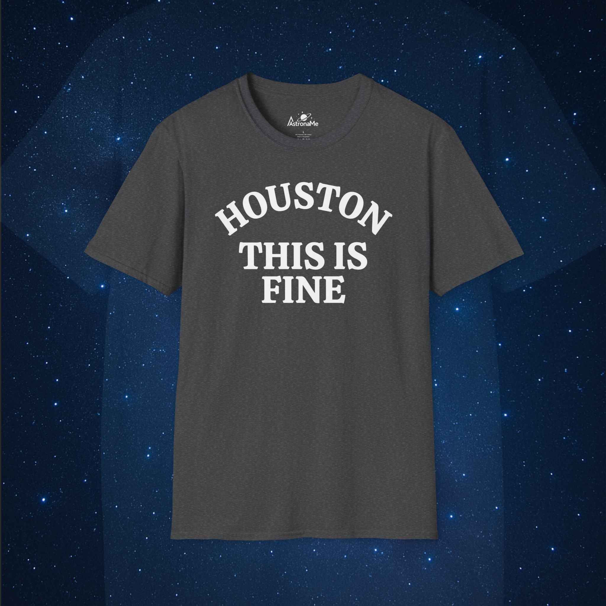 Houston This is Fine T-Shirt