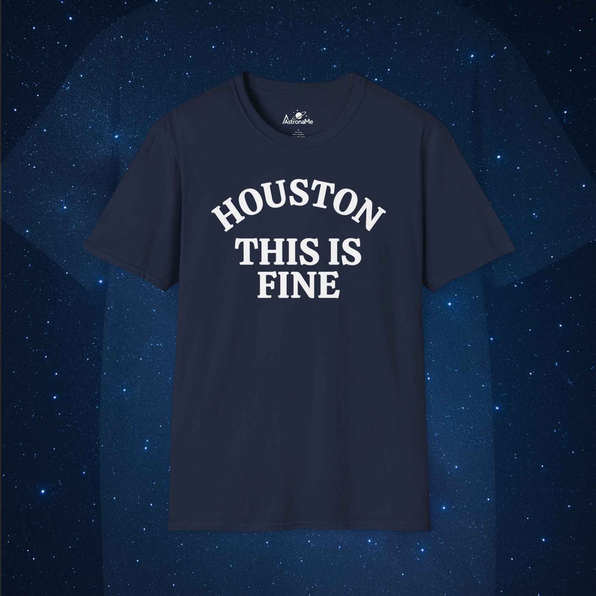Houston This is Fine T-Shirt