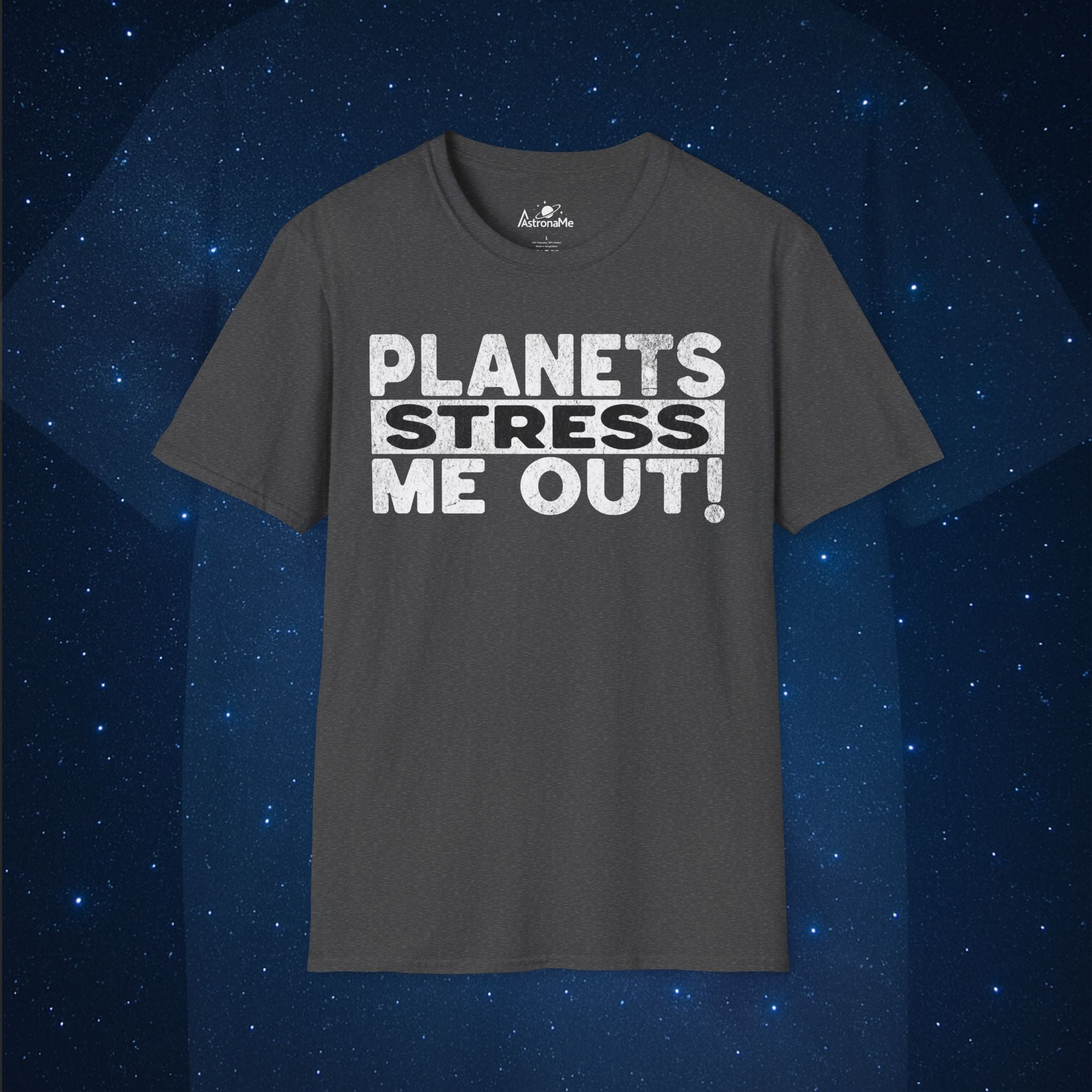 Planets Stress Me Out! T-Shirt