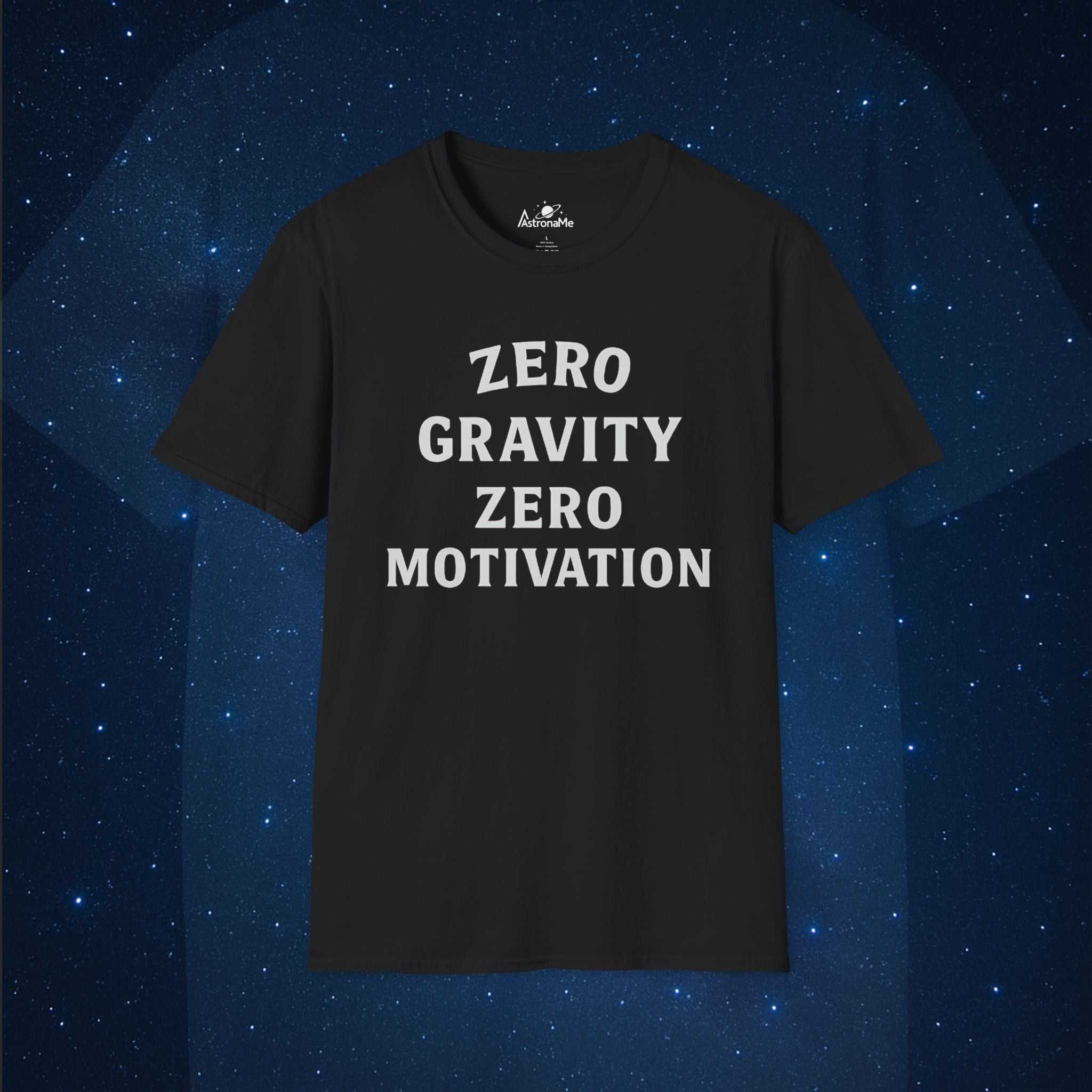 Zero Gravity Zero Motivation T-Shirt - AstronaMe