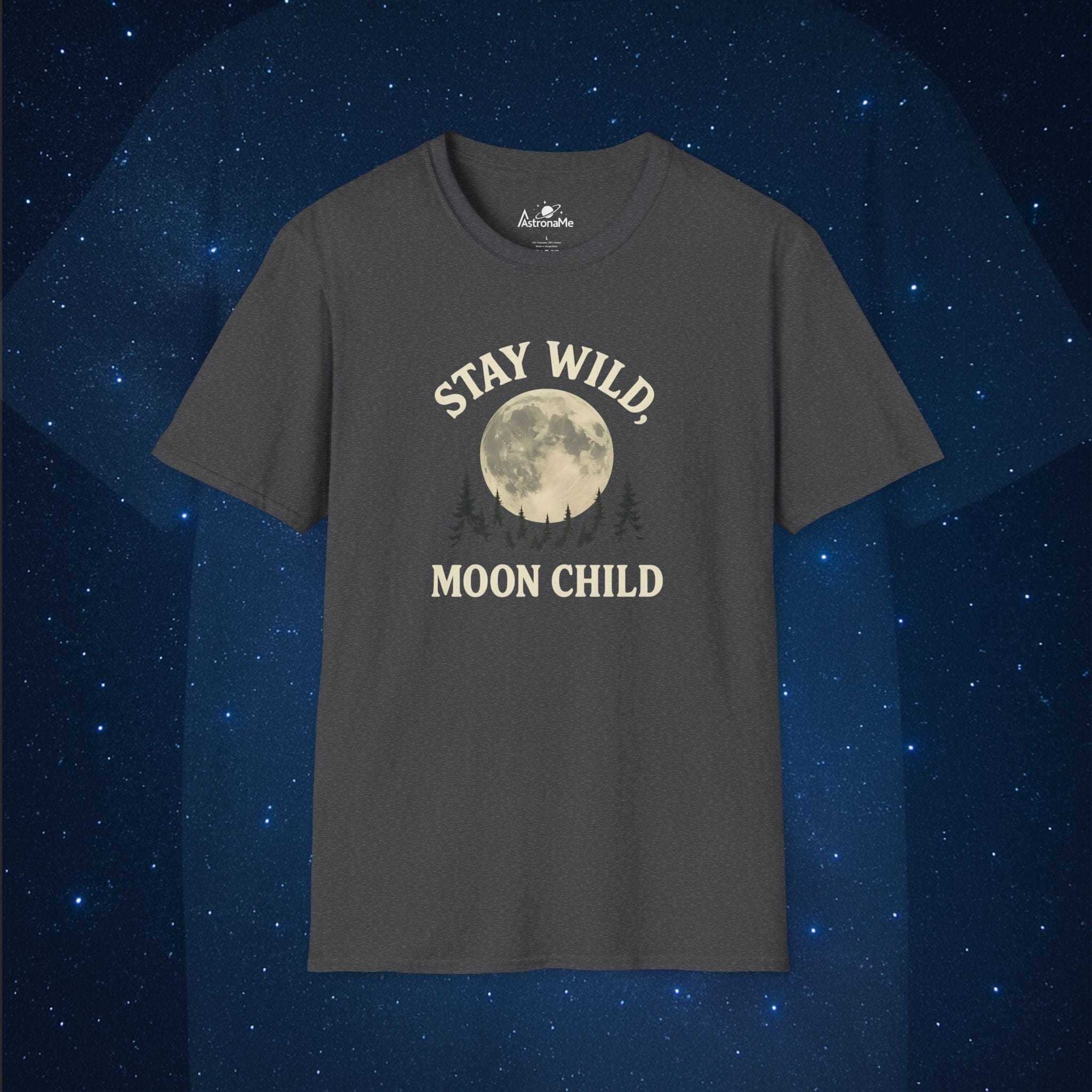 Stay Wild Moon Child - AstronaMe