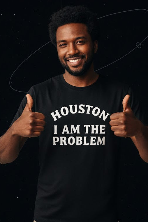 Houston I Am The Problem Statement